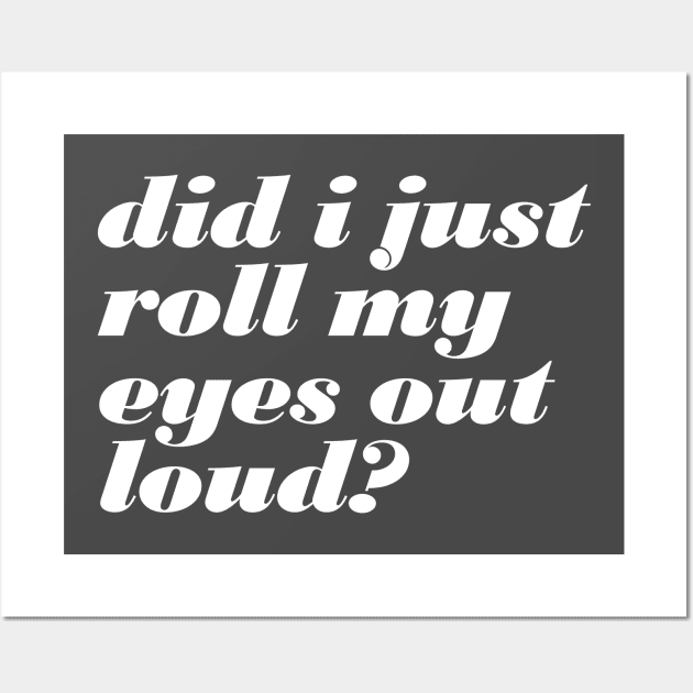 Roll My Eyes Wall Art by oddmatter